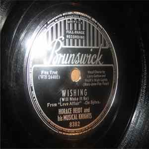 Horace Heidt And His Musical Knights - Wishing (Will Make It So) Mp3