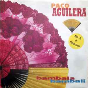 Paco Aguilera - Bambala Bambali Mp3