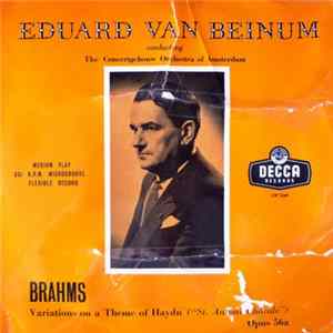 Brahms - Eduard van Beinum Conducting The Concertgebouw Orchestra Of Amsterdam - Variations On A Theme Of Haydn ("St. Antoni Chorale") Opus 56a Mp3