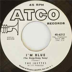 The Ikettes - I'm Blue (The Gong-Gong Song) Mp3
