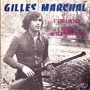 Gilles Marchal - L'Étoile Filante / Quand Je Te Regarde Vivre Mp3