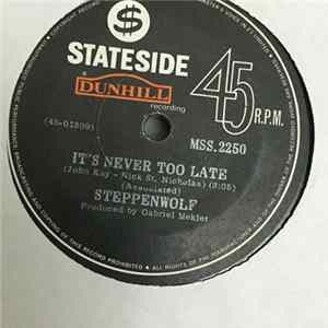Steppenwolf - It's Never Too Late Mp3