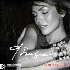 Thalia - Cerca De Ti Mp3