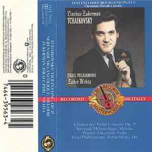 Piotr Ilyich Tchaikovsky / Pinchas Zukerman / Israel Philharmonic / Zubin Mehta - Violin Concerto · Melodie · Serenade Melancolique Mp3