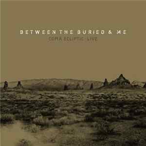 Between The Buried And Me - Coma Ecliptic: Live Mp3