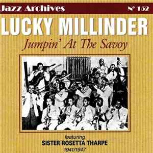Lucky Millinder Featuring Sister Rosetta Tharpe - Jumpin' At The Savoy 1941/1947 Mp3