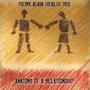 Pierre-Alain Goualch Trio - Anatomy Of A Relationship Mp3