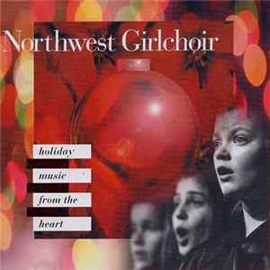 Northwest Girlchoir - Holiday Music From The Heart Mp3