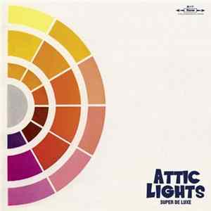 Attic Lights - Super De Luxe Mp3
