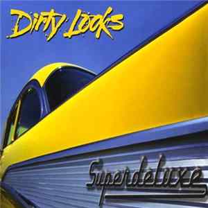 Dirty Looks - Superdeluxe Mp3