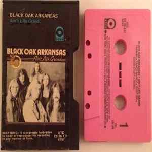 Black Oak Arkansas - Ain't Life Grand Mp3