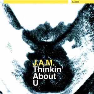 J.A.M. - Thinkin' About U Mp3