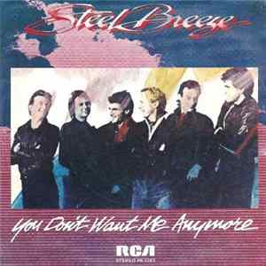 Steel Breeze - You Don't Want Me Anymore Mp3