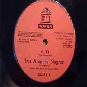 Los Angeles Negros - A Ti / Romance De Barco Y Junco Mp3