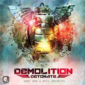 Dany BPM & Evil Projects - Demolition: Detonate Mp3