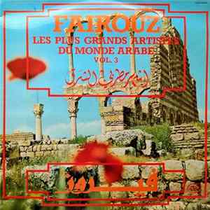 Fairouz - Les Plus Grands Artistes Du Monde Arabe Vol. 3 Mp3