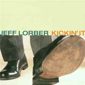 Jeff Lorber - Kickin' It Mp3