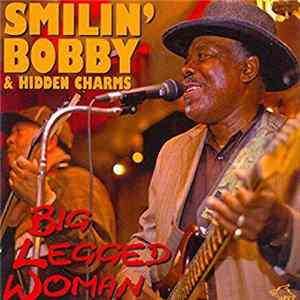 Smilin' Bobby & Hidden Charms - Big Legged Woman Mp3