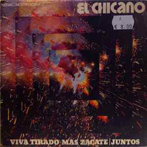 El Chicano - Viva Tirado Mas Zacate / Juntos Mp3