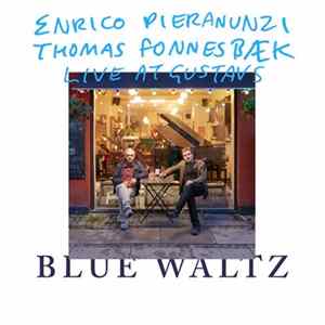 Enrico Pieranunzi, Thomas Fonnesbæk - Blue Waltz - Live At Gustav's Mp3