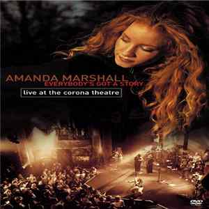 Amanda Marshall - Everybody's Got A Story Live At The Corona Theatre Mp3