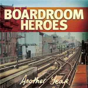 Boardroom Heroes - Another Year Mp3