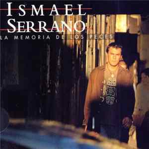 Ismael Serrano - La Memoria De Los Peces Mp3