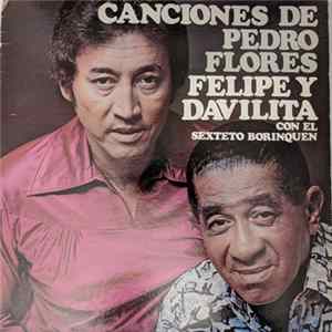 Felipe Y Davilita, Sexteto Borinquen - Canciones De Pedro Flores Mp3