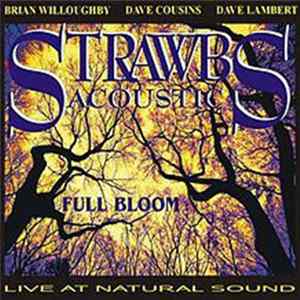 Acoustic Strawbs - Full Bloom - Live At Natural Sound Mp3