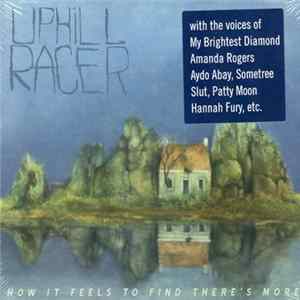 Uphill Racer - How It Feels To Find There's More Mp3