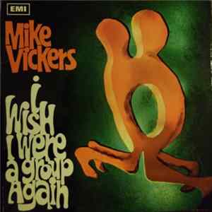 Mike Vickers - I Wish I Were A Group Again Mp3