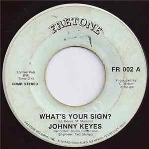 Johnny Keyes - What's Your Sign? / A Scared Man Can't Gamble (A Jealous Man Can't Work) / Goin' Too Far Mp3