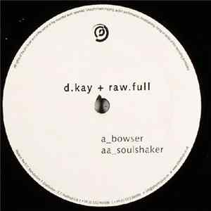 D.Kay + Raw.full - Bowser / Soulshaker Mp3