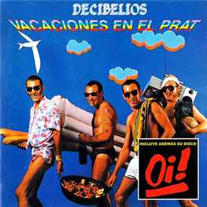 Decibelios - Vacaciones En El Prat + Oi! Mp3