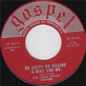 The John Hason Singers - He Keeps On Making A Way For Me Mp3