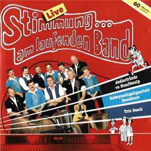 Jodlerfründe Vo Stauffenalp, Schwyzerörgeliquartett Stockhorn, Trio Oesch - Live-Stimmung Am Laufenden Band Mp3