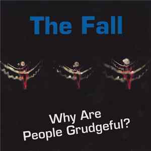 The Fall - Why Are People Grudgeful? Mp3