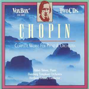 Chopin - Abbey Simon, Hamburg Symphony Orchestra, Heribert Beissel - Complete Works For Piano And Orchestra Mp3