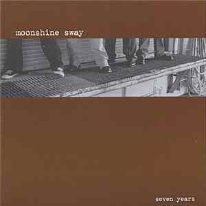 Moonshine Sway - Seven Years Mp3