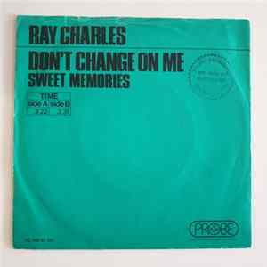 Ray Charles - Don't Change On Me / Sweet Memories Mp3