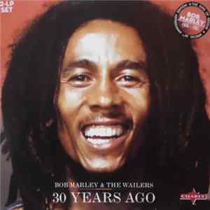Bob Marley & The Wailers - 30 Years Ago Mp3