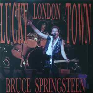 Bruce Springsteen - Lucky London Town Mp3
