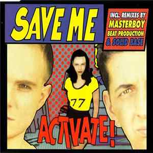 Activate! - Save Me (Incl. Remixes By Masterboy Beat Production & Solid Base) ‎ Mp3