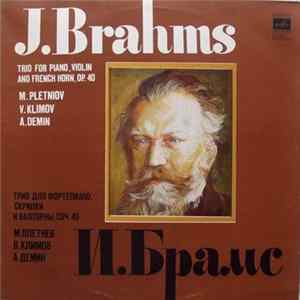 J. Brahms / M. Pletniov, V. Klimov, A. Demin - Trio For Piano, Violin And French Horn, Op. 40 Mp3