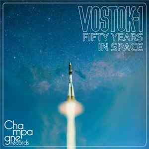 Vostok-1 - Fifty Years In Space Mp3