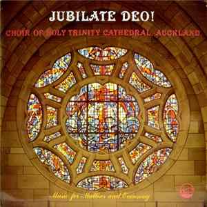Choir Of Holy Trinity Cathedral, Auckland - Jubilate Deo! (Music For Mattins And Evensong) Mp3