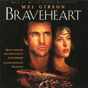 James Horner Performed By The London Symphony Orchestra - Braveheart (Original Motion Picture Soundtrack) Mp3