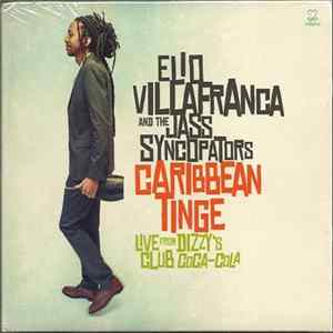 Elio Villafranca & The Jass Syncopators - Caribbean Tinge Live From Dizzy's Club Coca-Cola Mp3