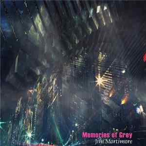 Jim Mortimore - Memories Of Grey Mp3