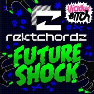Rektchordz - Future Shock Mp3